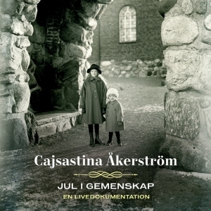 Cajsastina Åkerström - Jul I Gemenskap (Live) in the group CD / Pop-Rock at Bengans Skivbutik AB (5511360)