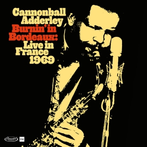 Cannonball Adderley - Burnin' In Bordeaux - Live In France 196 in the group OUR PICKS / Record Store Day /  at Bengans Skivbutik AB (5519427)