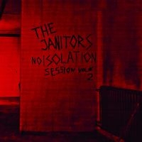 Janitors The - Noisolation Sessions Vol 2 (Red Vin