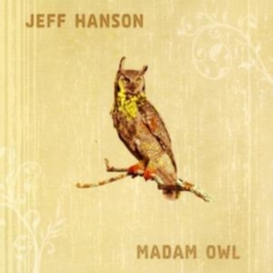 Hanson Jeff - Madam Owl in the group CD / Pop-Rock at Bengans Skivbutik AB (1000421)