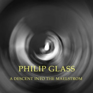 Philip Glass - A Descent Into The Maelstrom in the group CD / Pop at Bengans Skivbutik AB (1000462)