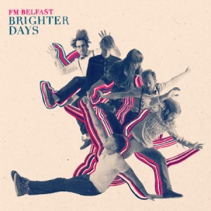 Fm Belfast - Brighter Days in the group CD / Rock at Bengans Skivbutik AB (1000551)