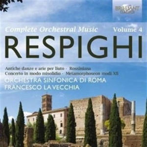 Respighi - Complete Orchestral Music Vol 4 in the group CD / Klassiskt at Bengans Skivbutik AB (1004592)