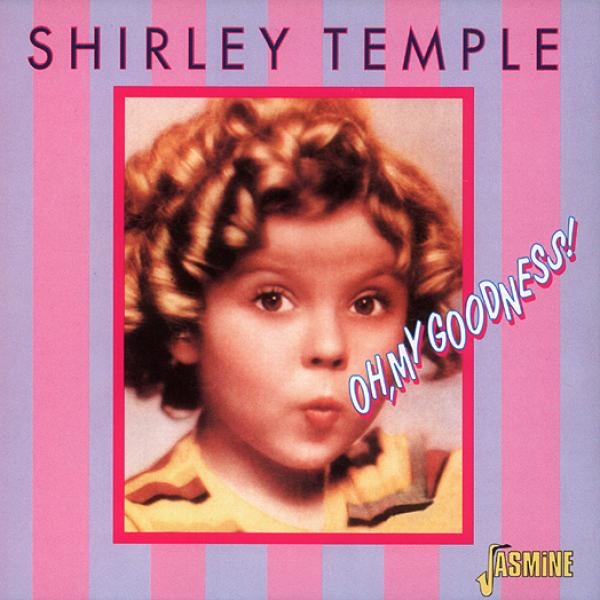Shirley Temple - Oh, My Goodness in the group CD / Bestsellers at Bengans Skivbutik AB (1008111)