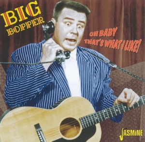 Big Bopper - Oh Baby That's What I Like ! in the group OTHER / Övrigt / at Bengans Skivbutik AB (1008146)