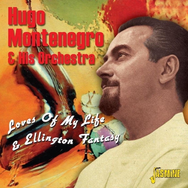 Montenegro Hugo & His Orchestra - Loves Of My Life & Ellington Fantasie in the group CD / Bestsellers at Bengans Skivbutik AB (1008200)