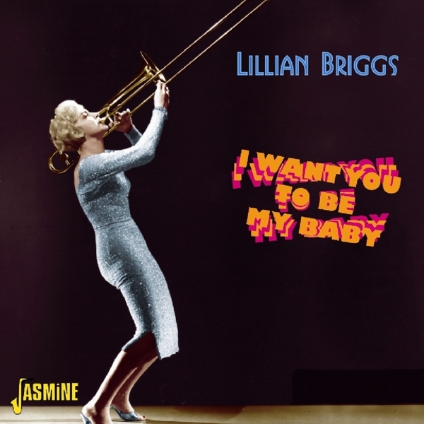 Lillian Briggs - I Want You To Be My Baby in the group CD / Pop at Bengans Skivbutik AB (1008259)