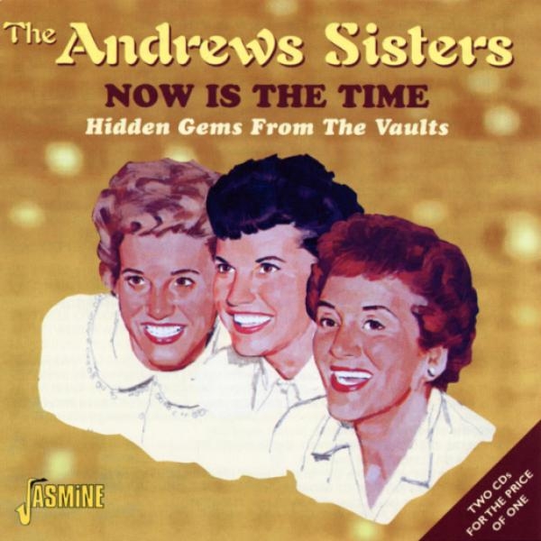 The Andrews Sisters - Now This Is The Time-Hidd in the group CD / Pop at Bengans Skivbutik AB (1008312)