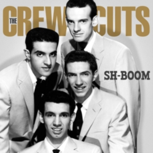 Crew Cuts - Sh-Boom - Where Swing Meet Doo-Wop in the group CD / Pop-Rock at Bengans Skivbutik AB (1008354)