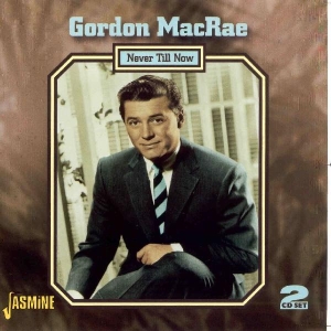 Gordon Macrae - Never Till Now in the group OTHER / Övrigt / at Bengans Skivbutik AB (1008375)