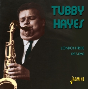 Tubby Hayes - London Pride 1957-1960 in the group CD / Jazz,Pop-Rock at Bengans Skivbutik AB (1008604)