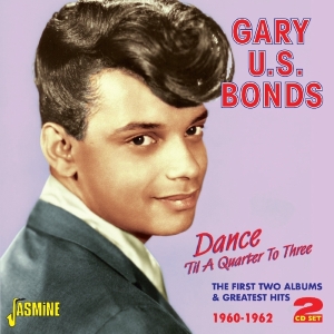 Gary U.S. Bonds - Dance Til A Quarter To Three in the group CD / Pop-Rock at Bengans Skivbutik AB (1008651)