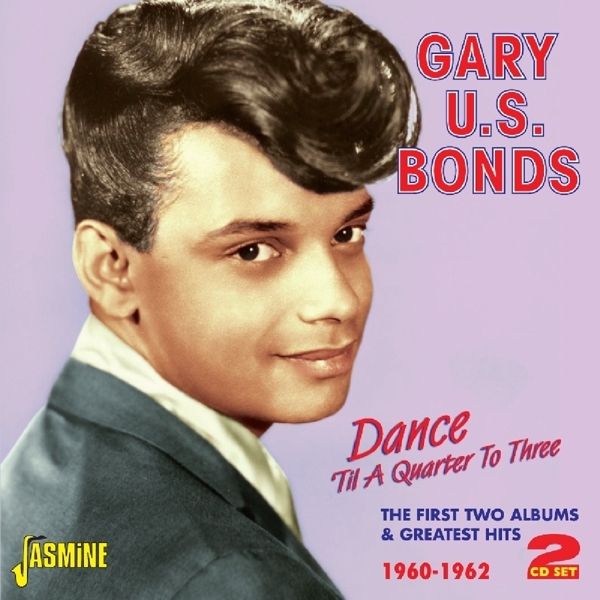 Gary U.S. Bonds - Dance Til A Quarter To Three in the group CD / Bestsellers at Bengans Skivbutik AB (1008651)