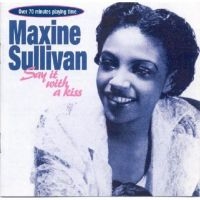 Sullivan Maxine - Say It With A Kiss in the group CD / Pop-Rock at Bengans Skivbutik AB (1008677)