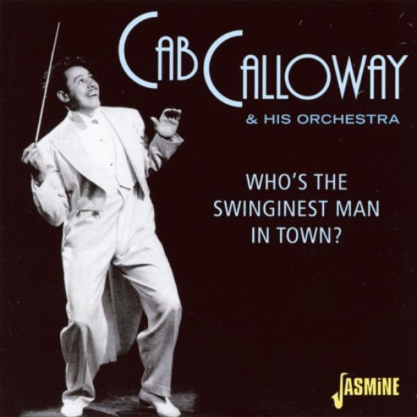 Calloway Cab & His Orchestra - Who's The Swinginest Man in the group CD / Bestsellers at Bengans Skivbutik AB (1008720)