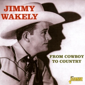 Jimmy Wakely - From Cowboy To Country in the group CD / Pop at Bengans Skivbutik AB (1008803)