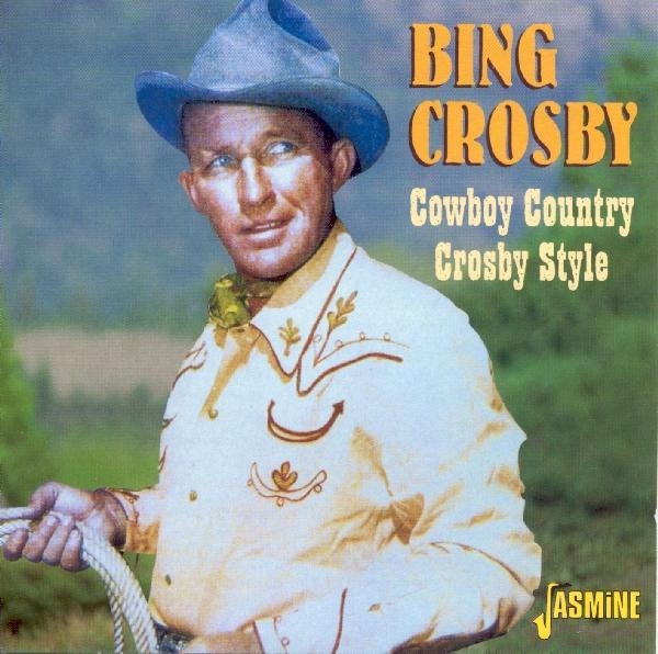 Bing Crosby - Cowboy Country - Crosby Style in the group CD / Pop at Bengans Skivbutik AB (1008814)