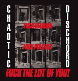Chaotic Dischord - Fuck Religion, Fuck Politics, Fuck in the group VINYL / Rock at Bengans Skivbutik AB (1009505)