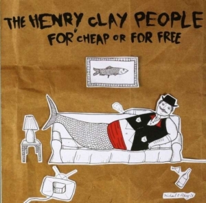 Henry Clay People The - For Cheap Or For Free in the group CD / Pop-Rock at Bengans Skivbutik AB (1011772)