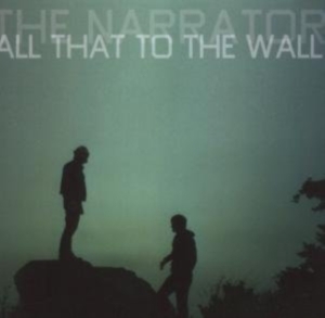 Narrator The - All That To The Wall in the group OTHER / Övrigt /  at Bengans Skivbutik AB (1011914)