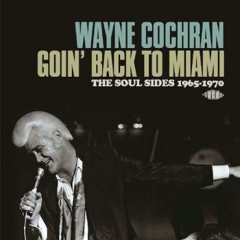 Cochran Wayne - Goin' Back To Miami: The Soul Sides in the group CD / Bestsellers at Bengans Skivbutik AB (1014232)
