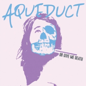 Aqueduct - Or Give Me Death in the group CD / Pop-Rock at Bengans Skivbutik AB (1014307)