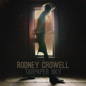 Rodney Crowell - Tarpaper Sky in the group CAMPAIGNS / BlackFriday2020 at Bengans Skivbutik AB (1015901)