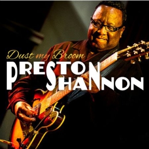 Preston Shannon - Dust My Broom in the group CD / Jazz/Blues at Bengans Skivbutik AB (1017849)