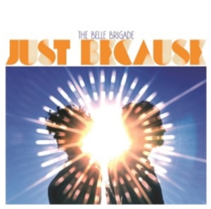 Belle Brigade - Just Because in the group CD / Pop-Rock at Bengans Skivbutik AB (1020581)