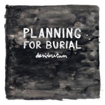 Planning For Burial - Desideratum in the group CD / Bestsellers at Bengans Skivbutik AB (1020637)