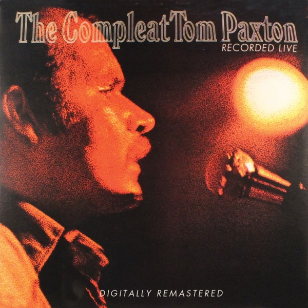 Paxton Tom - Compleat Tom Paxton Recorded Live in the group CD / Bestsellers at Bengans Skivbutik AB (1023705)