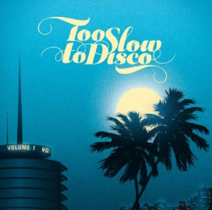 Blandade Artister - Too Slow To Disco (180 G) in the group VINYL / Pop at Bengans Skivbutik AB (1023766)