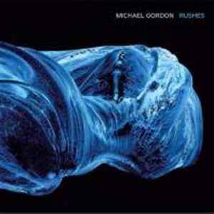 Michael Gordon - Rushes in the group Externt_Lager /  at Bengans Skivbutik AB (1025764)