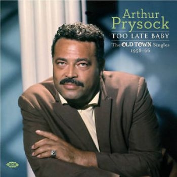 Prysock Arthur - Too Late Baby: The Old Town Singles in the group CD / Bestsellers at Bengans Skivbutik AB (1026153)