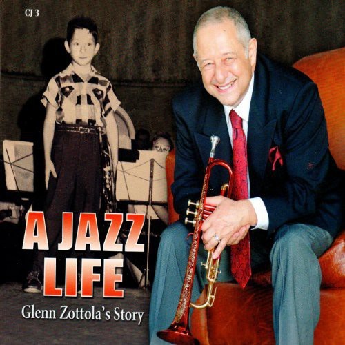 Glenn Zottola Story - A Jazz Life in the group CD / Bestsellers at Bengans Skivbutik AB (1026196)