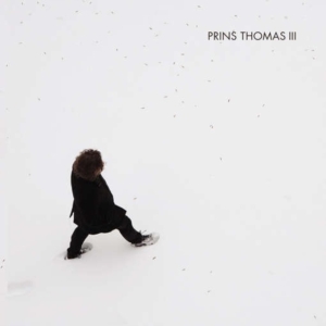 Prins Thomas - Prins Thomas Iii in the group CD / Dance-Techno at Bengans Skivbutik AB (1026289)