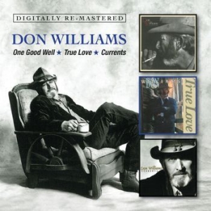 Williams Don - One Good Well/True Love/Currents in the group CD / Country at Bengans Skivbutik AB (1044894)