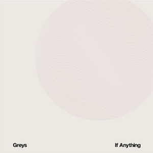 Greys - If Anything in the group VINYL / Rock at Bengans Skivbutik AB (1049743)