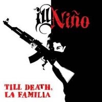 Ill Nino - Till Death, La Familia in the group OUR PICKS / Blowout / Blowout-CD at Bengans Skivbutik AB (1049797)