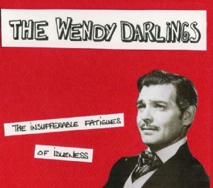 Wendy Darlings - Insufferable Fatigues Of Idleness in the group CD / Pop at Bengans Skivbutik AB (1049968)