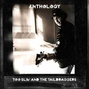 Too Slim And The Taildraggers - Anthology in the group CD / Jazz/Blues at Bengans Skivbutik AB (1053093)