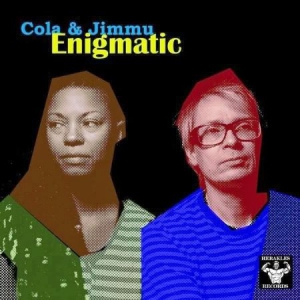 Cola & Jimmu - Enigmatic in the group OUR PICKS / Blowout / Blowout-LP at Bengans Skivbutik AB (1054366)