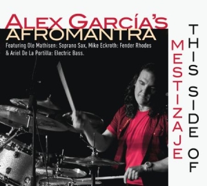 Alex Garcia's Afromantra - This Side Of Mestizaje in the group CD / Jazz/Blues at Bengans Skivbutik AB (1054370)