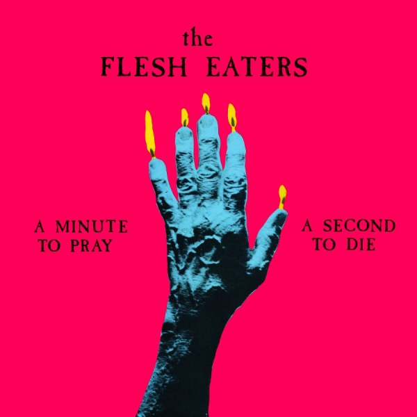 Flesh Eaters - A Minute To Pray A Second To Die in the group CD / Rock at Bengans Skivbutik AB (1054373)