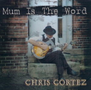 Cortez Chris - Mum Is The Word in the group CD / Jazz at Bengans Skivbutik AB (1057289)