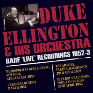 Ellington Duke Orchestra - Rare Live Recordings 1952-53 in the group CD / Pop-Rock at Bengans Skivbutik AB (1058504)