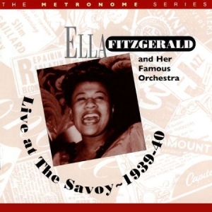 Fitzgerald Ella & Her Famous Orches - Live At The Savoy 1939-40 in the group CD / Jazz/Blues at Bengans Skivbutik AB (1058507)