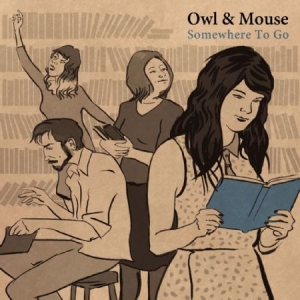 Owl & Mouse - Somewhere To Go (Blue Vinyl) in the group VINYL / Pop at Bengans Skivbutik AB (1060775)