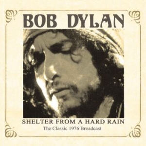Dylan Bob - Shelter From A Hard Rain (Live Fm B in the group Minishops / Bob Dylan at Bengans Skivbutik AB (1093198)