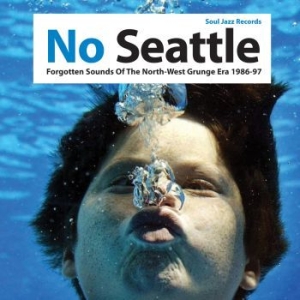 Soul Jazz Records Presents - No Seattle - Forgotten Sounds Of Th in the group CD / Rock at Bengans Skivbutik AB (1098797)